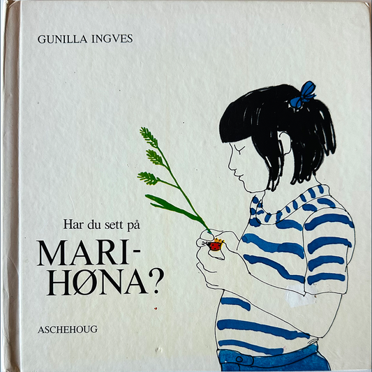 Ingves, Gunilla: Har du sett på marihøna?
