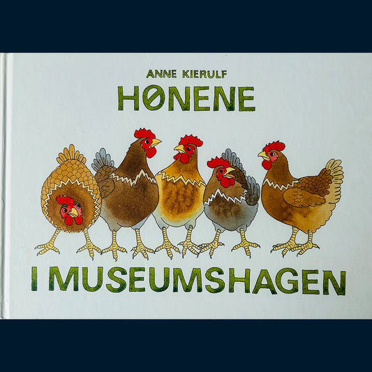 Kierulf, Anne: Hønene i museumshagen