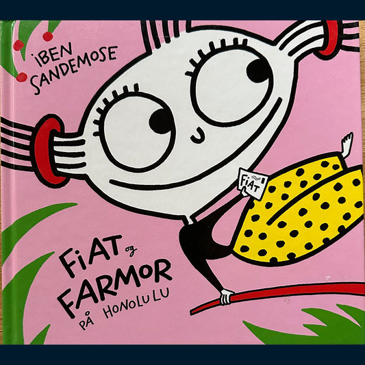 Sandemose, Iben: Fiat og Farmor på Honolulu