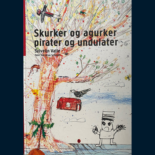 Vatle, Sylvelin: Skurker og agurker, pirater og undulater