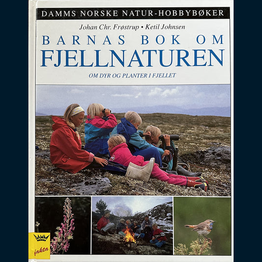 Frøstrup, Johan Chr.: Barnas bok om Fjellnaturen - Om dyr og planter i fjellet