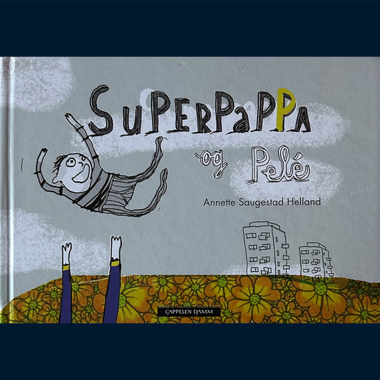 Helland, Annette Saugestad: Superpappa og Pelé