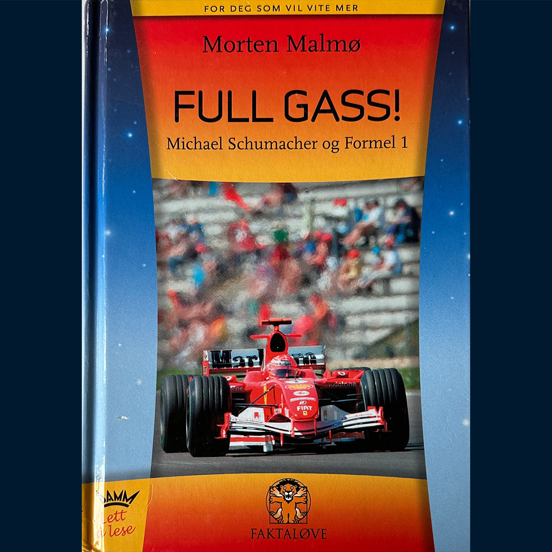 Malmø, Morten: Full gass! Michael Schumacher og Formel 1