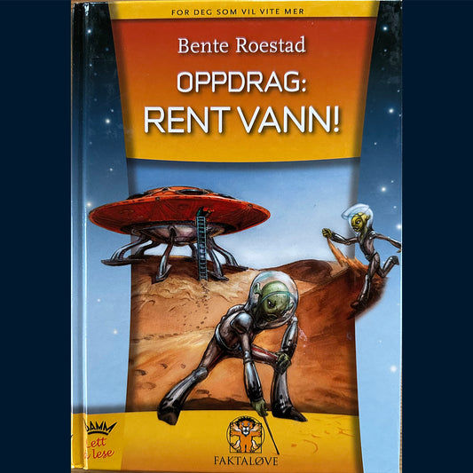 Roestad, Bente: Oppdrag: Rent vann! (Faktaløve)