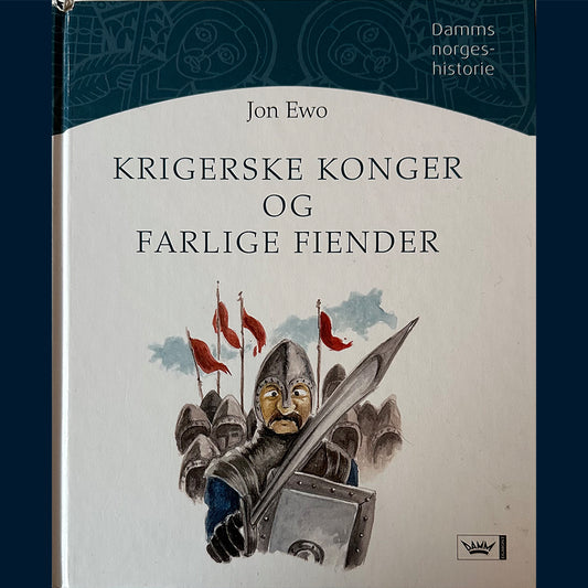 Ewo, Jon: Damms Norgeshistorie (3) Krigerske konger og farlige fiender  middelalder i Norge år 1066 til 1380 e.Kr.