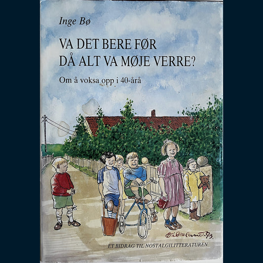 Bø, Inge: Va det bere før då alt va møje verre?