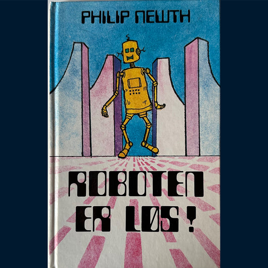 Newth, Philip: Roboten er løs! (1983)