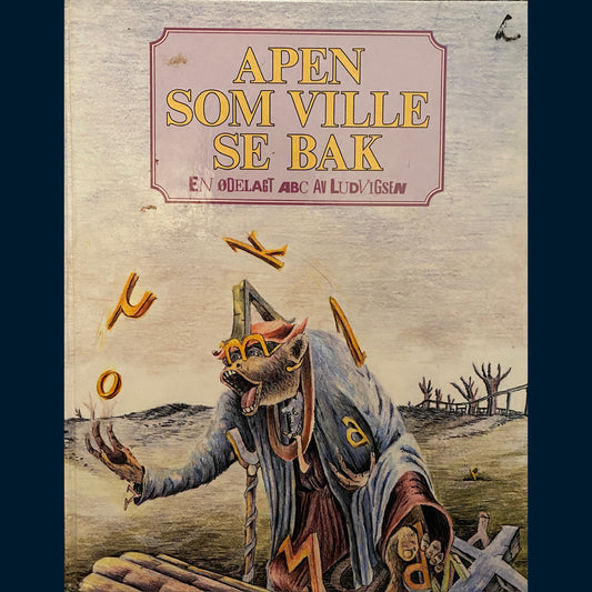 Lorentzen, Gustav: Apen som ville se bak - en ødelagt ABC av Ludvigsen
