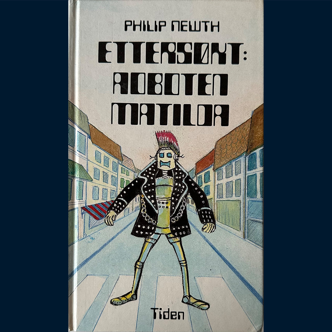 Newth, Philip: Ettersøkt: Roboten Matilda