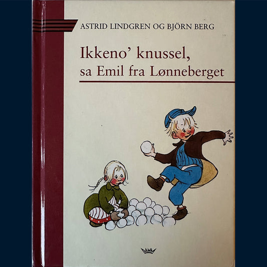 Lindgren, Astrid: Ikkeno´knussel, sa Emil fra Lønneberget