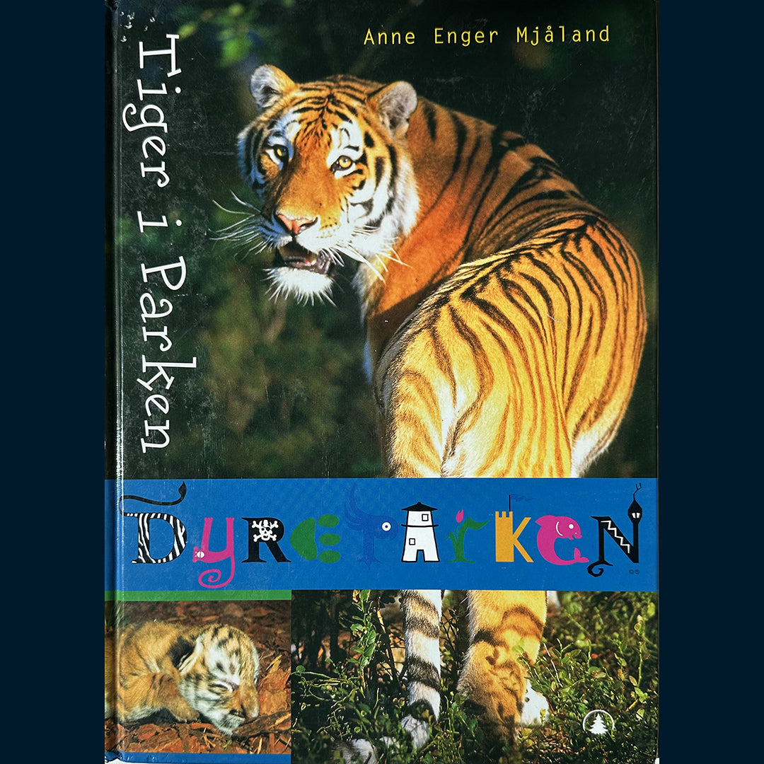 Mjåland, Anne Enger: Tiger i Parken (Dyreparken)