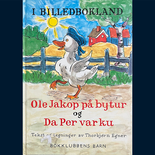 Egner, Thorbjørn:  Ole-Jakob på bytur og Da Per var ku (1985)