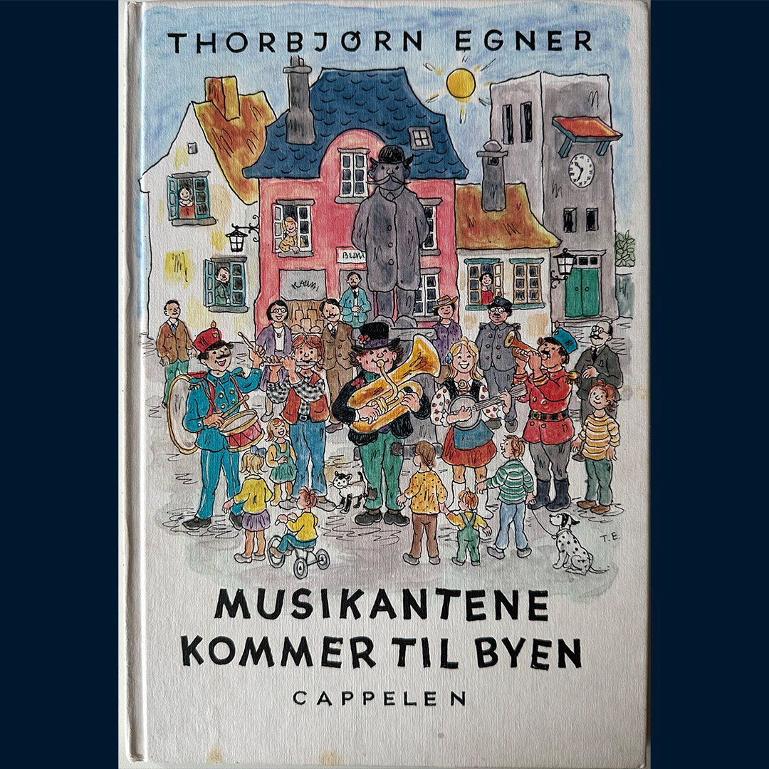 Egner, Thorbjørn: Musikantene kommer til byen (1. opplag 1978)