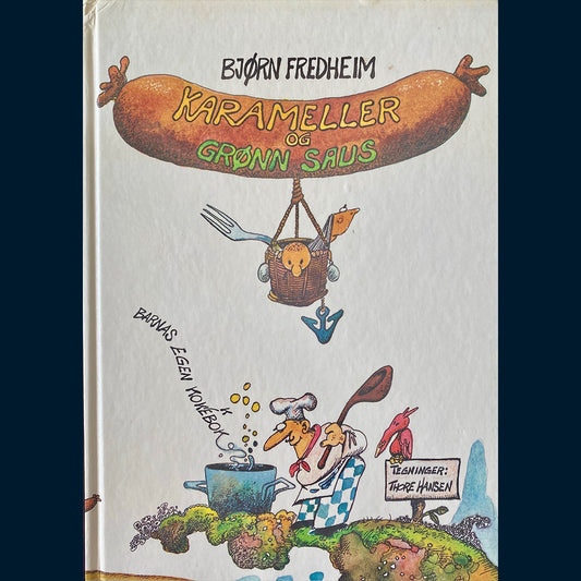 Fredheim, Bjørn: Karameller og grønn saus - barnas egen kok(k)ebok