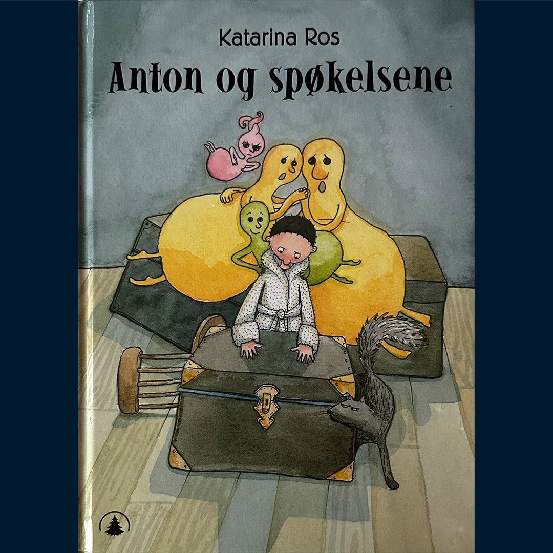 Ros, Katarina: Anton og spøkelsene