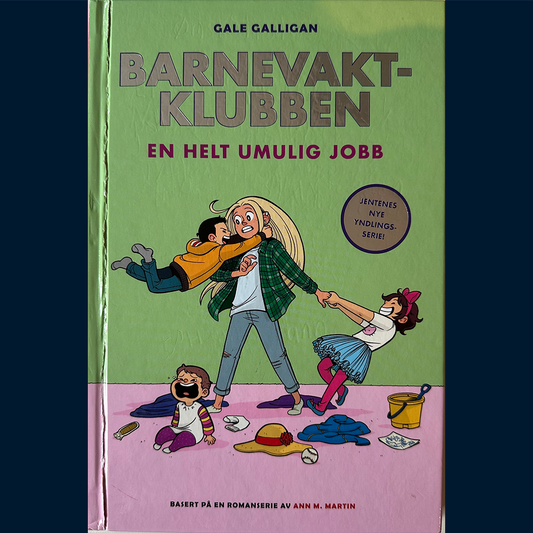 Martin, Ann og Galligan, Gale: Barnevaktklubben (5) En helt umulig jobb