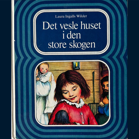 Wilder, Laura Ingalls: Det vesle huset i den store skogen (1976)