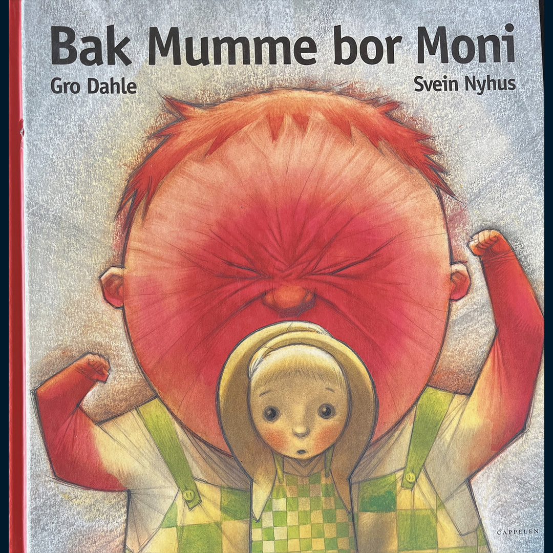 Dahle, Gro: Bak Mumme bor Moni