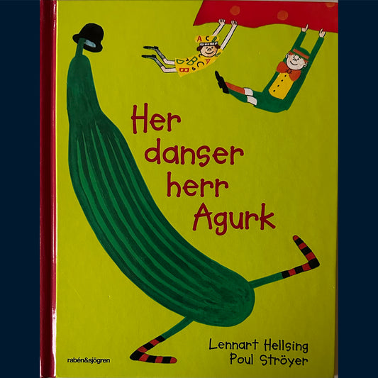 Hellsing, Lennart: Her danser herr Agurk