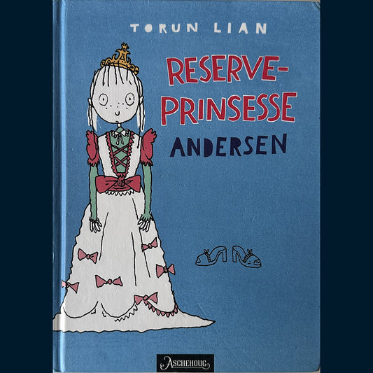 Lian, Torun: Reserveprinsesse Andersen