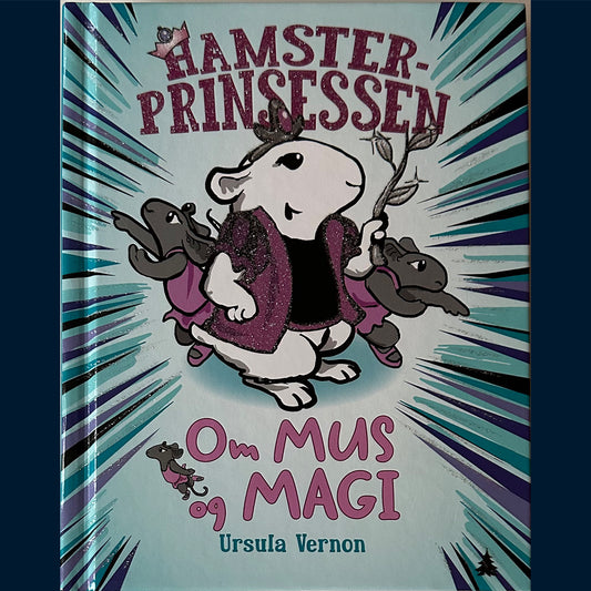 Vernon, Ursula: Hamsterprinsessen (2) - Om mus og magi