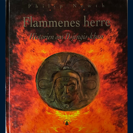 Newth, Philip: Flammenes herre - Historien om Djengis-khan