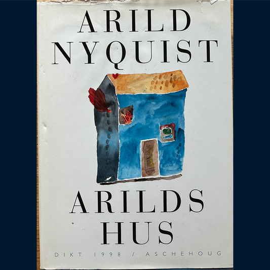 Nyquist, Arild: Arilds hus - Dikt 1998