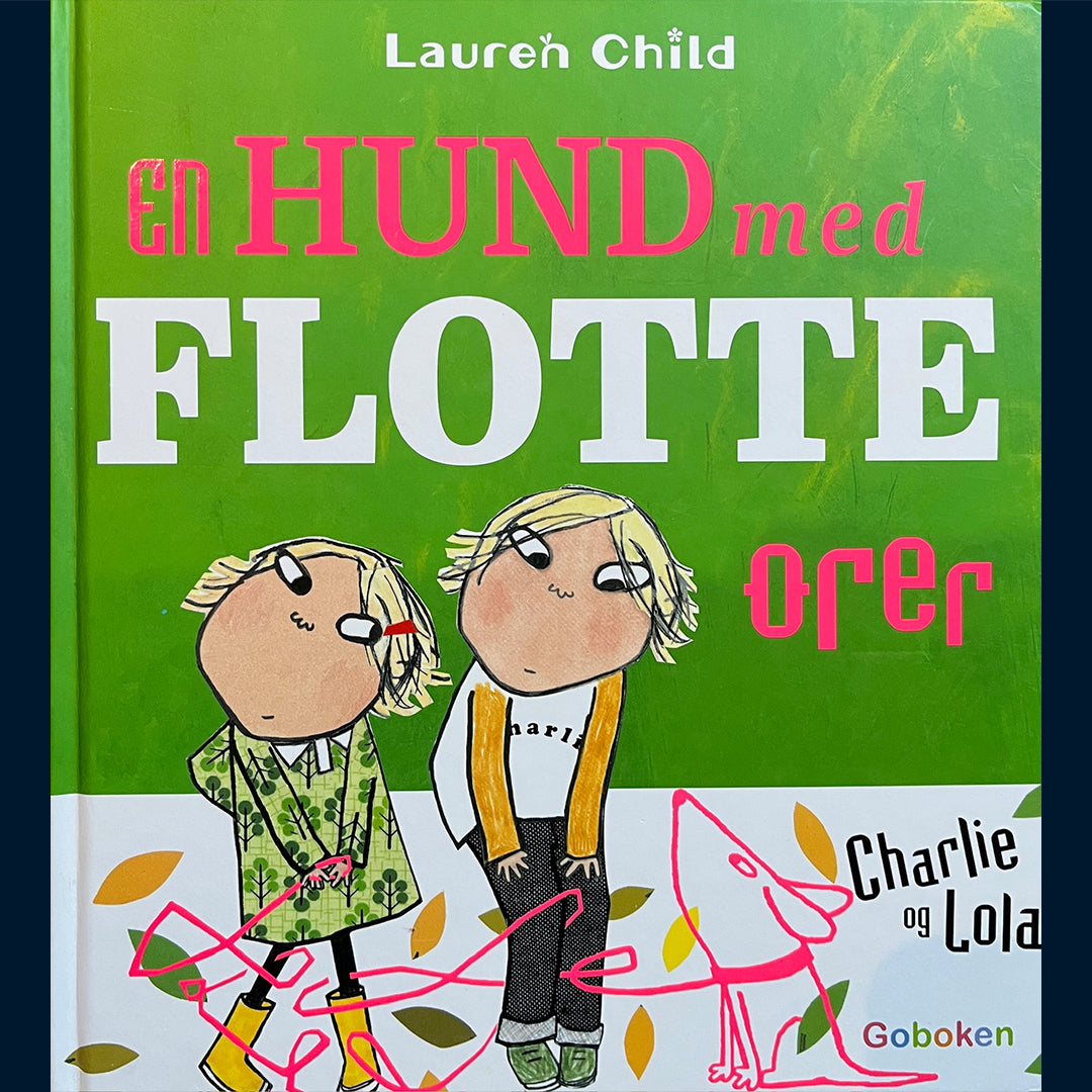 Child, Lauren: En hund med flotte ører - Charlie og Lola