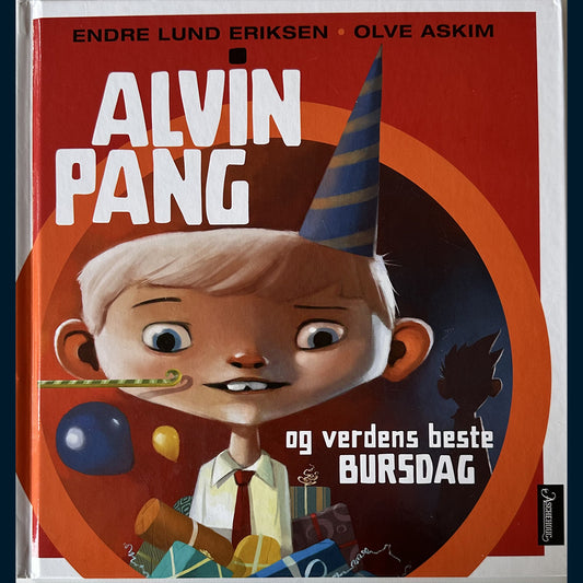Eriksen, Endre Lund: Alvin Pang og verdens beste bursdag