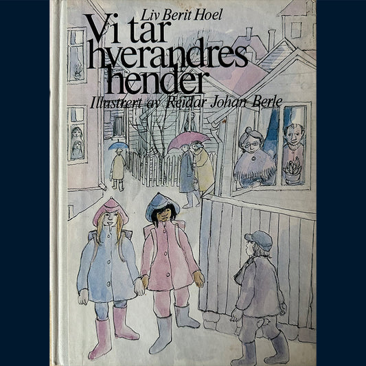 Hoel, Liv Berit: Vi tar hverandres hender
