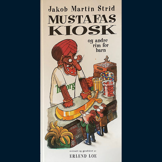 Strid, Jakob Martin: Mustafas kiosk - og andre rim for barn