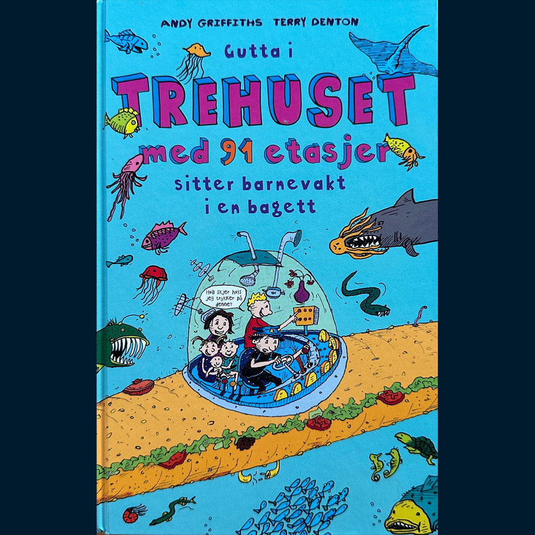 Griffiths, Andy: (7) Gutta i trehuset med 91 etasjer sitter barnevakt i en bagett (Innb.)