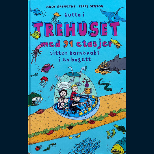 Griffiths, Andy: (7) Gutta i trehuset med 91 etasjer sitter barnevakt i en bagett (Innb.)