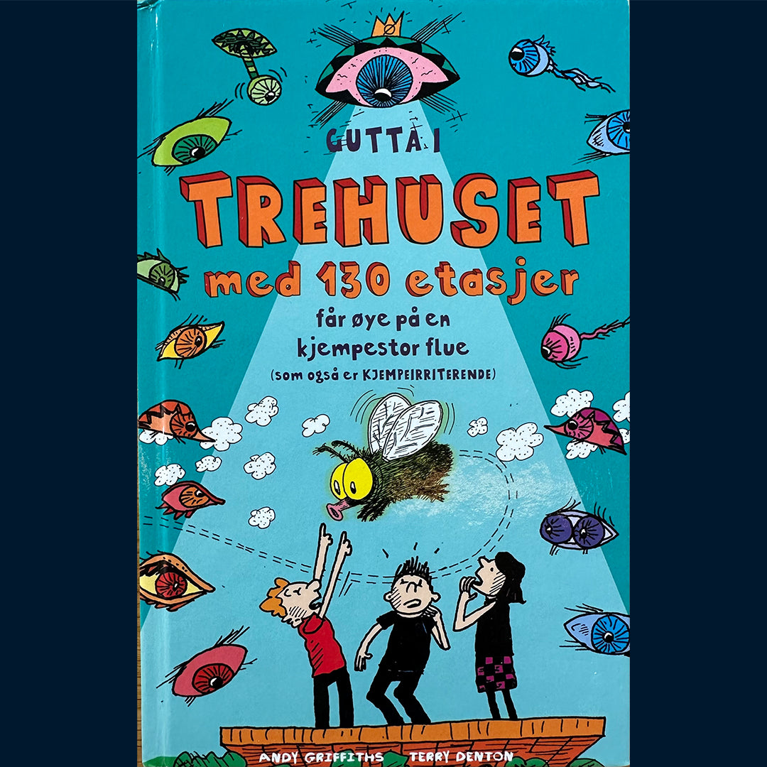 Griffiths, Andy: (10) Gutta i trehuset med 130 etasjer får øye på en kjempestor flue (Innb.)