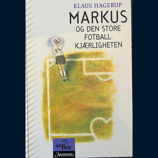 Hagerup, Klaus: Markus og den store fotballkjærligheten