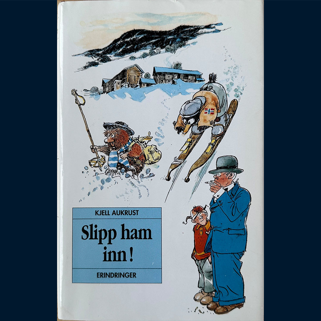 Aukrust, Kjell: Slipp ham inn! Erindringer