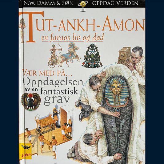 Damm Fakta - Oppdag verden: Tut-Ankh-Amon - en faraos liv og død