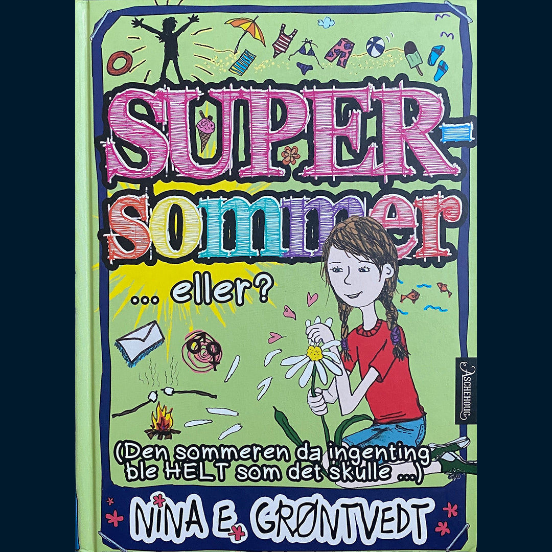 Grøntvedt, Nina: Supersommer...eller? (Den sommeren da ingenting ble HELT som det skulle...)