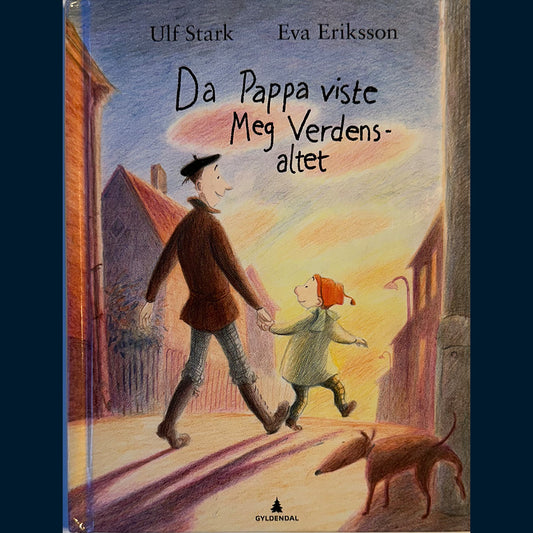 Stark, Ulf: Da Pappa viste meg verdens-altet
