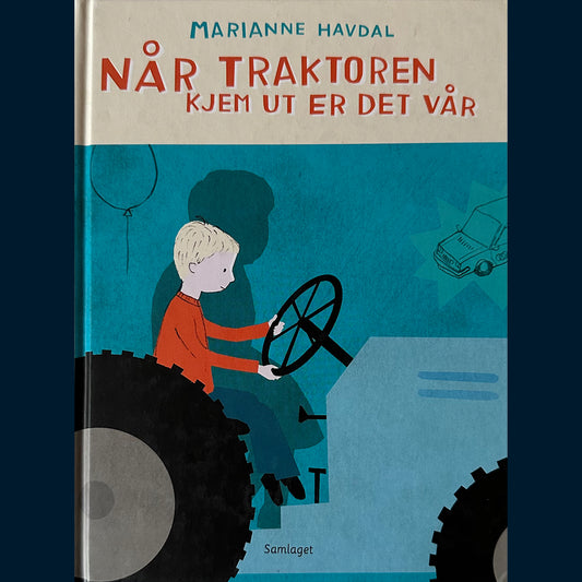 Havdal, Marianne: Når traktoren kjem ut er det vår