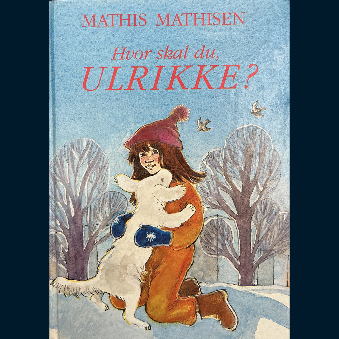 Mathisen, Mathis: Hvor skal du, Ulrikke?