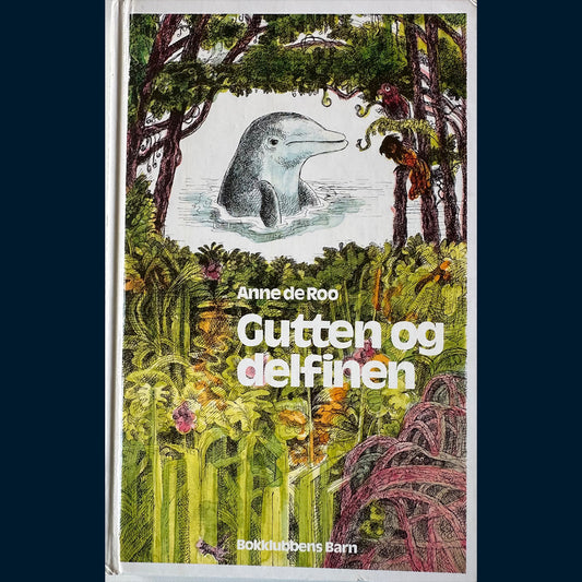 Roo, Anne de: Gutten og delfinen