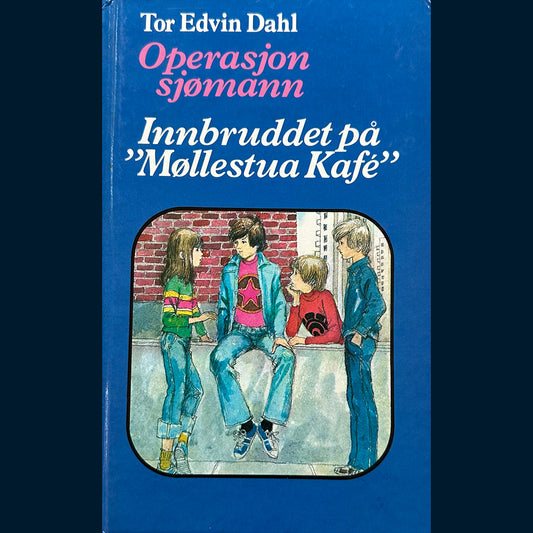 Dahl, Tor Edvin: Operasjon sjømann & Innbruddet på "Møllestua Kafe"