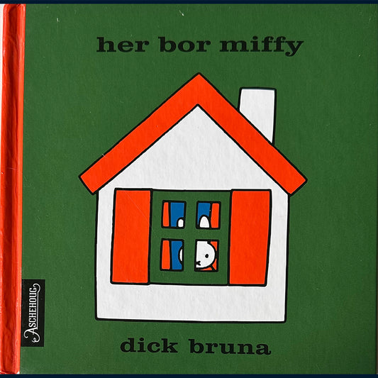 Bruna, Dick: Her bor Miffy