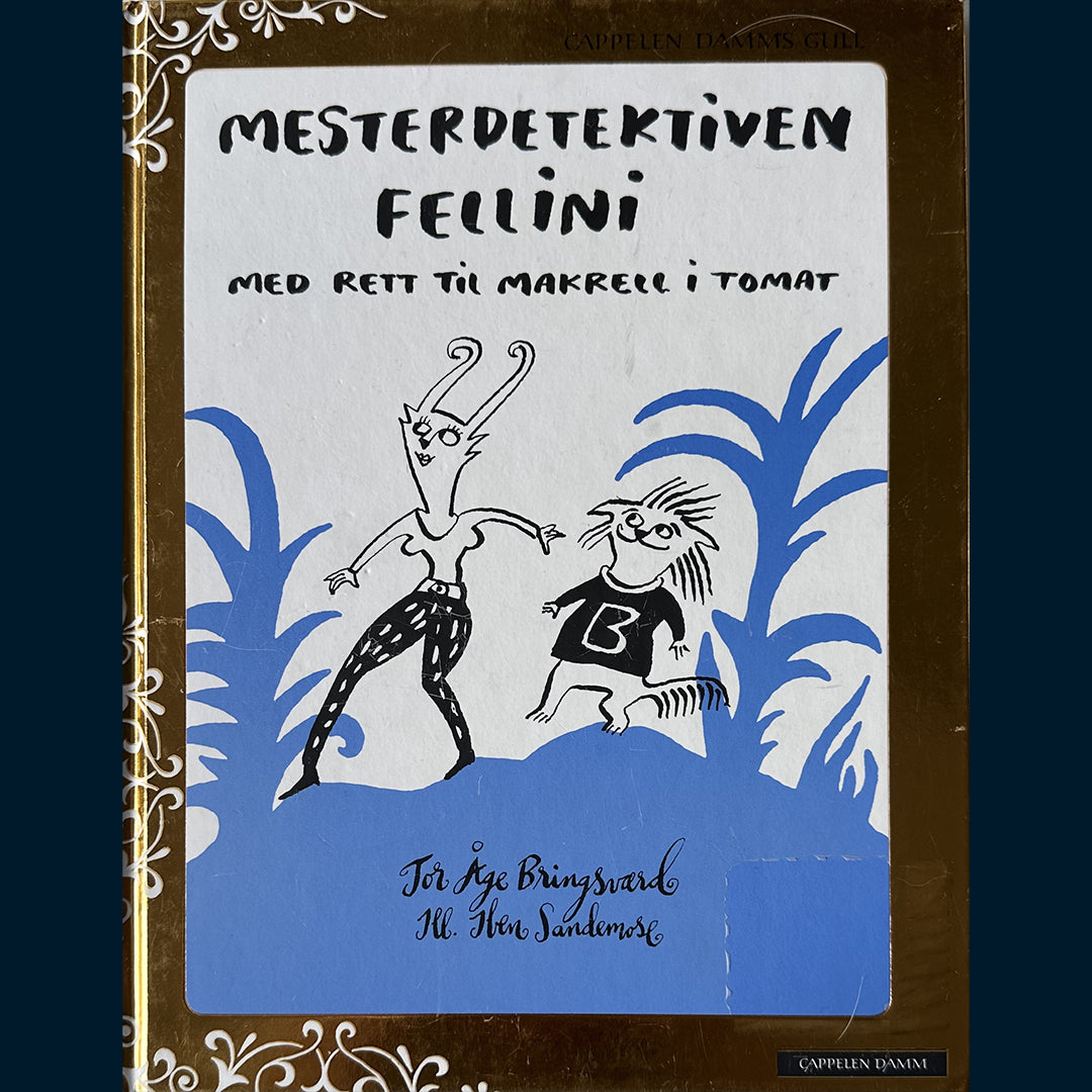 Bringsværd, Tor Åge: Mesterdetektiven Fellini - med rett til makrell i tomat (3 bøker i 1)