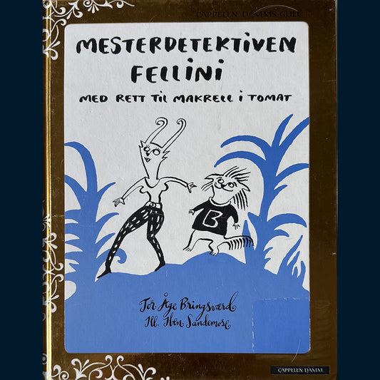 Bringsværd, Tor Åge: Mesterdetektiven Fellini - med rett til makrell i tomat (3 bøker i 1)
