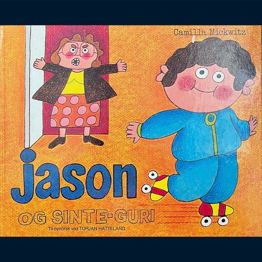 Mickwitz, Camilla: Jason og Sinte-Guri (Nynorsk)