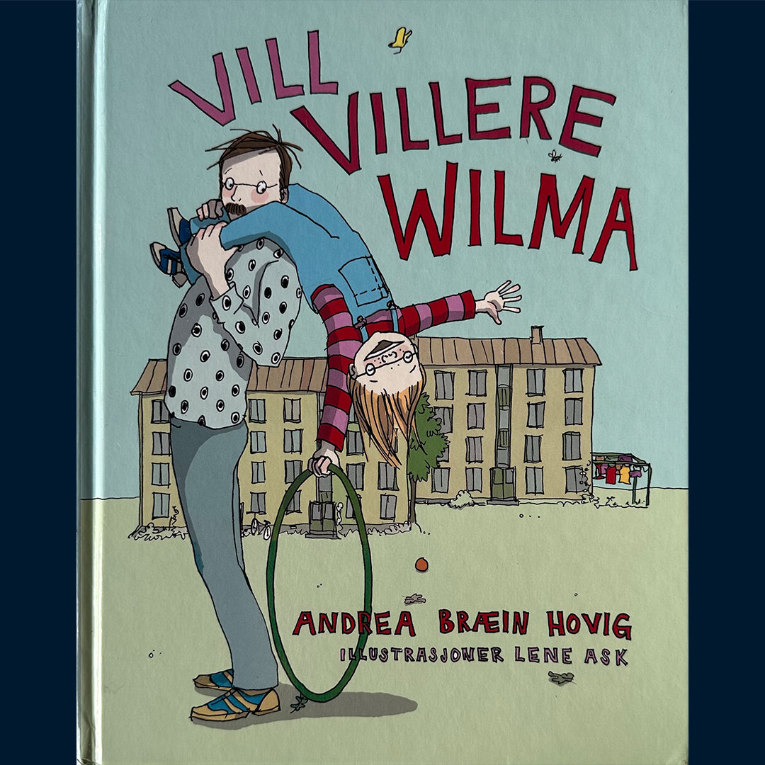 Hovig, Andrea Bræin: Vill, villere Wilma