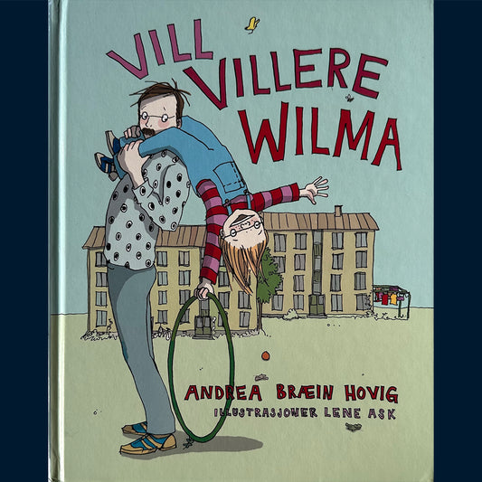 Hovig, Andrea Bræin: Vill, villere Wilma