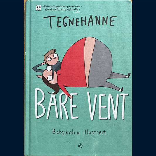 Tegnehanne: Bare vent - Babybobla illustrert